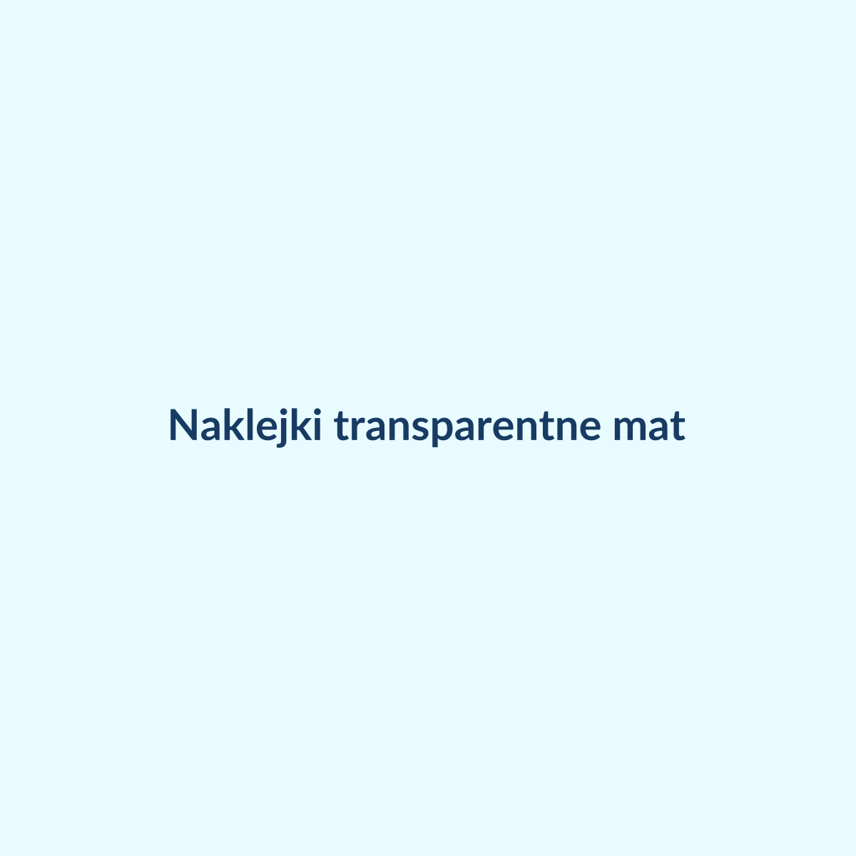 Naklejki transparentne mat