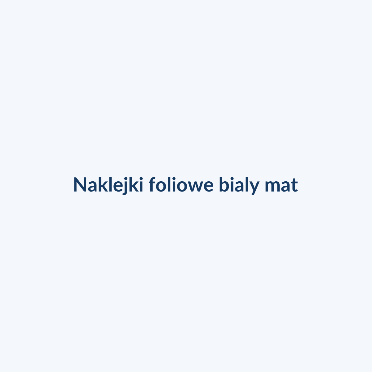 Naklejki foliowe białe mat