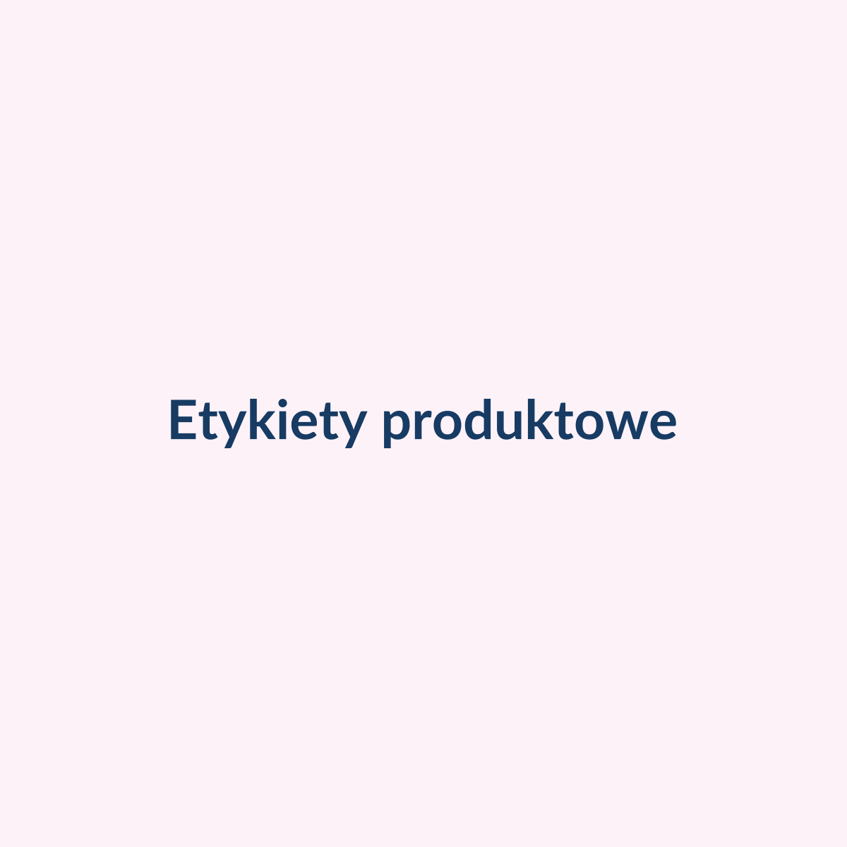 Etykiety produktowe foliowe